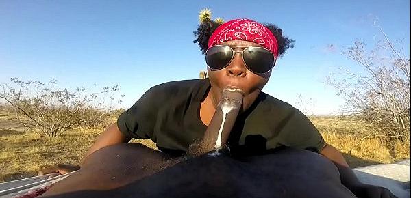  MY FAVORITE PLACE TO FUCK ! DESERT SLOPPY HEAD AND ROUGH FUCKING w HUGE CUMSHOT